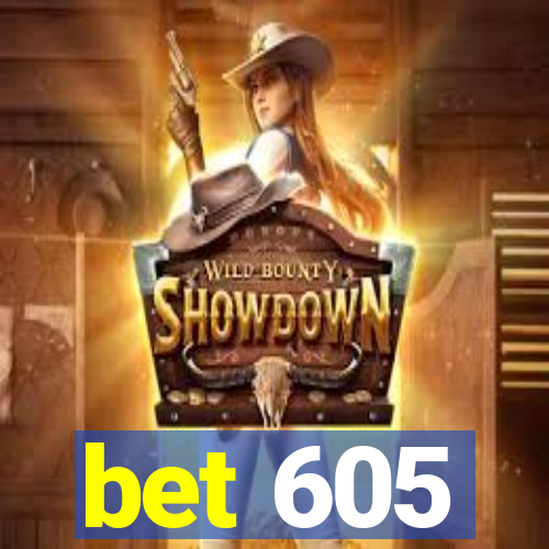 bet 605