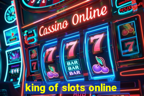 king of slots online