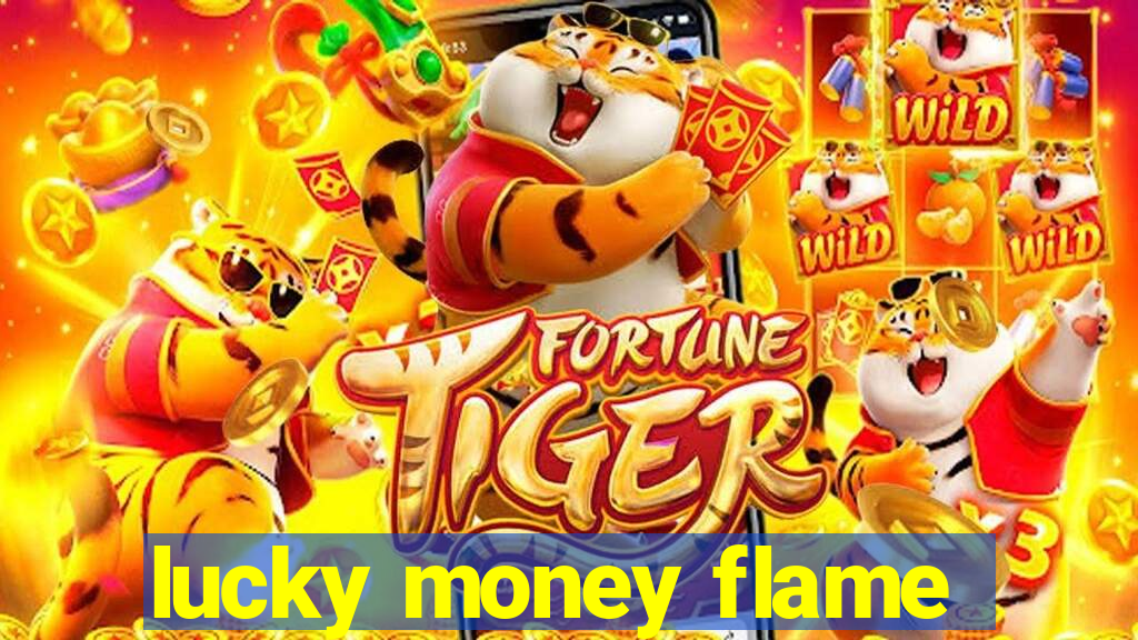 lucky money flame