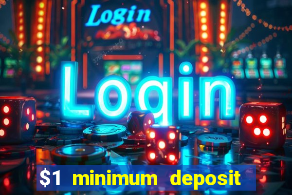 $1 minimum deposit casino australia 2022