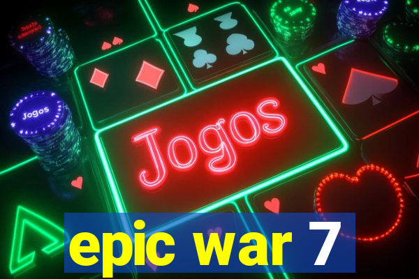 epic war 7