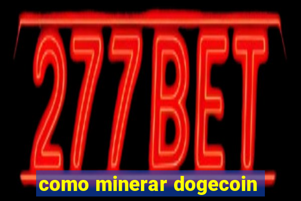 como minerar dogecoin