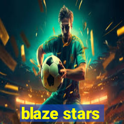 blaze stars