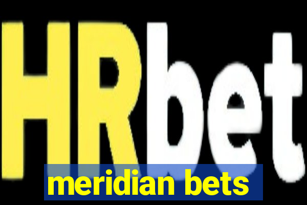 meridian bets