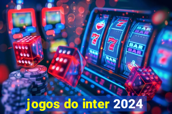 jogos do inter 2024