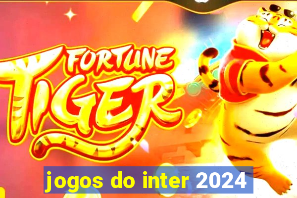 jogos do inter 2024