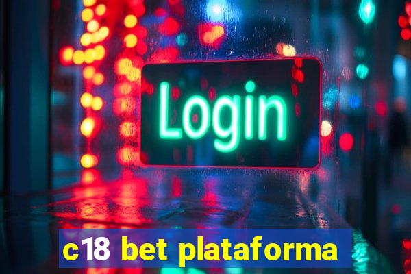 c18 bet plataforma