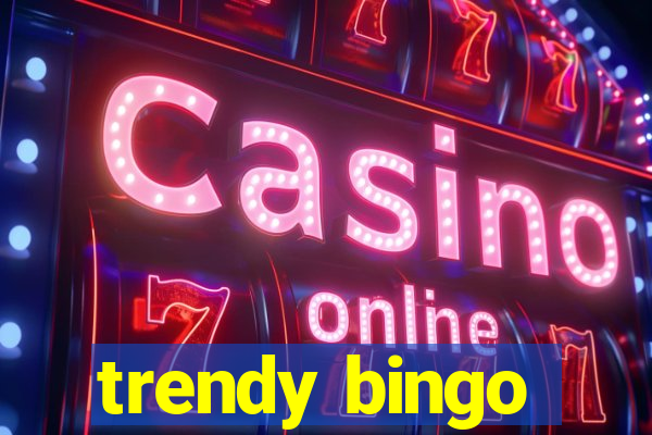 trendy bingo