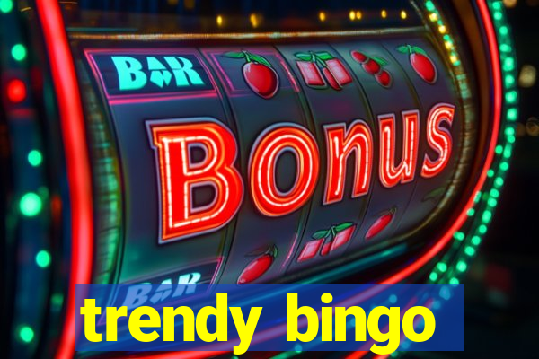 trendy bingo