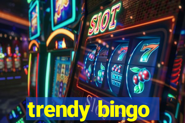 trendy bingo