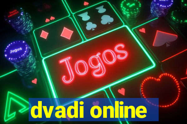 dvadi online