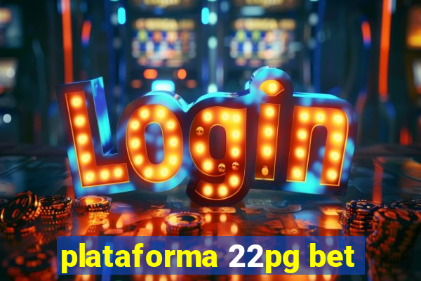 plataforma 22pg bet