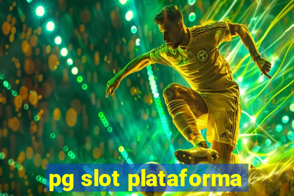 pg slot plataforma