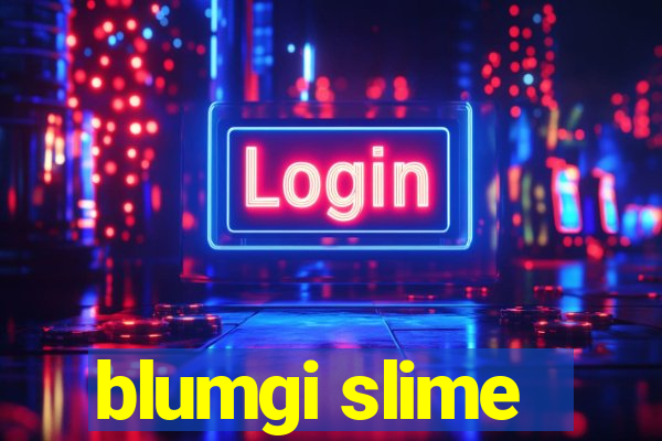 blumgi slime