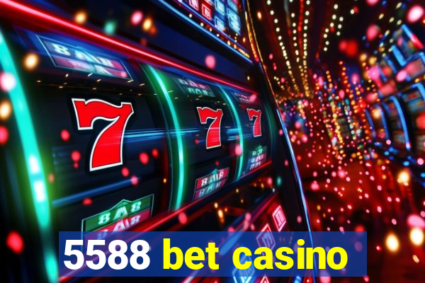 5588 bet casino