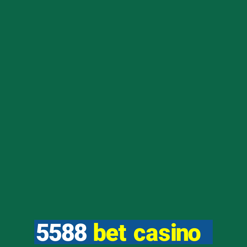 5588 bet casino