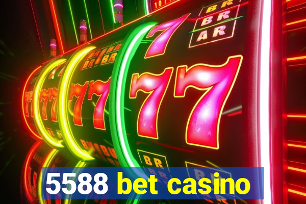 5588 bet casino