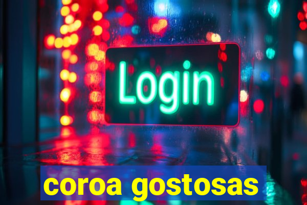 coroa gostosas