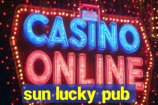 sun lucky pub