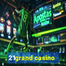 21grand casino