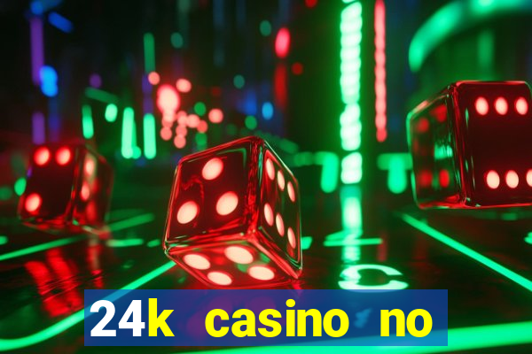 24k casino no deposit bonus