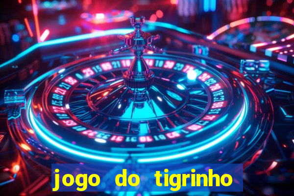 jogo do tigrinho nova plataforma