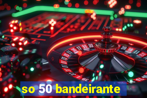 so 50 bandeirante