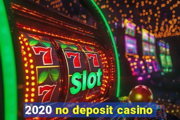 2020 no deposit casino