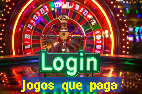 jogos que paga dinheiro de verdade sem depositar