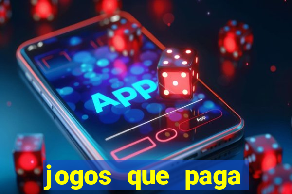 jogos que paga dinheiro de verdade sem depositar