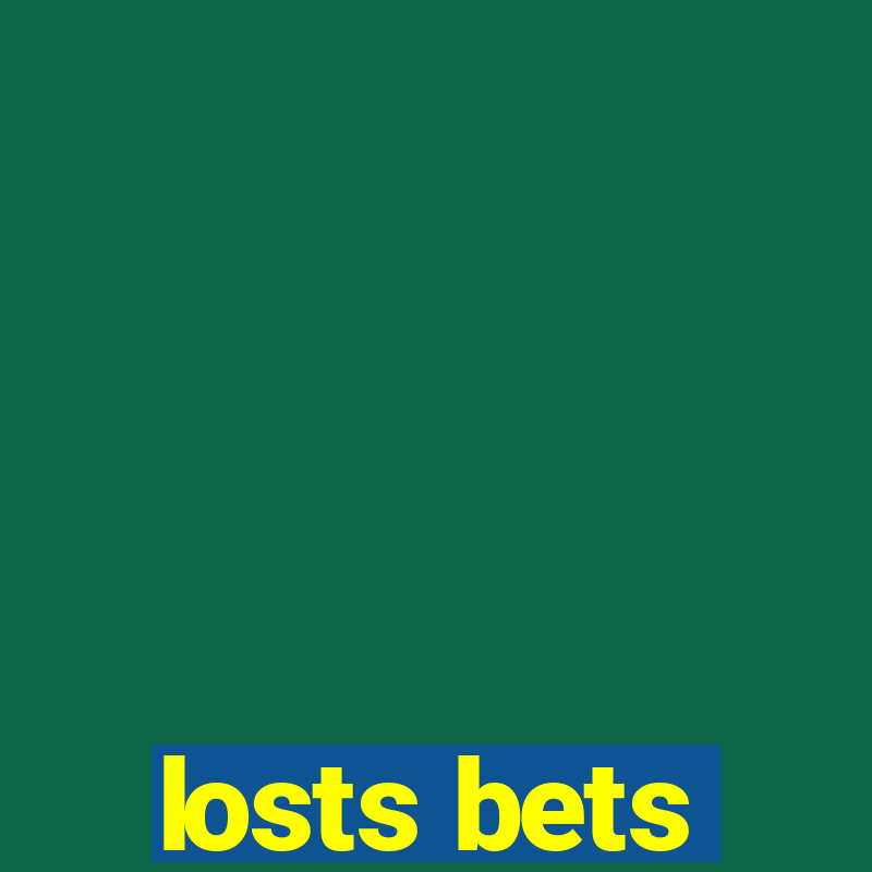 losts bets