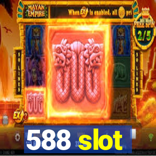 588 slot