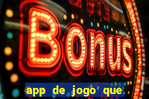 app de jogo que da dinheiro de verdade