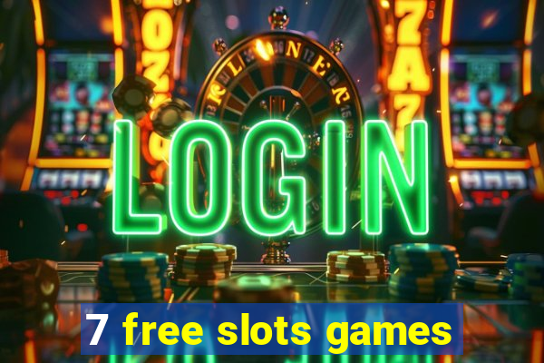 7 free slots games