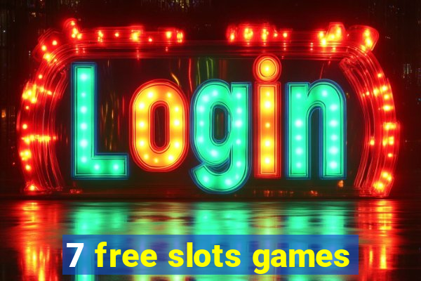 7 free slots games