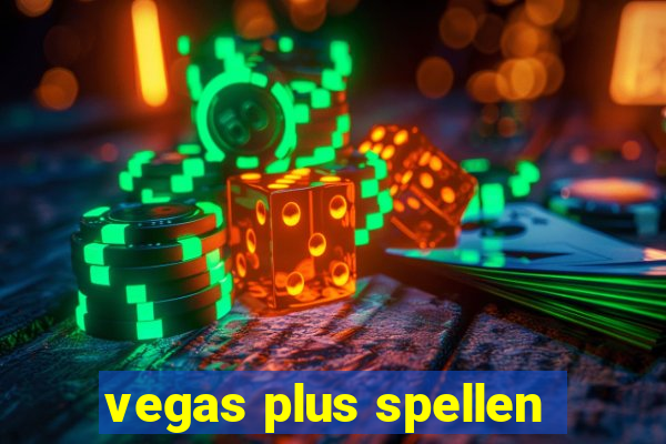 vegas plus spellen