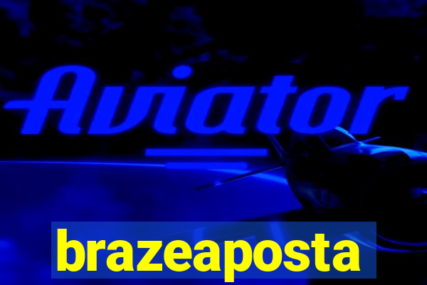 brazeaposta