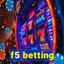 f5 betting