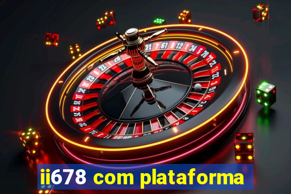 ii678 com plataforma