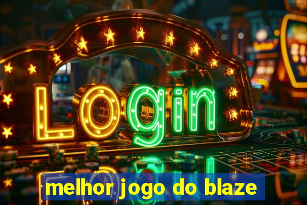 melhor jogo do blaze