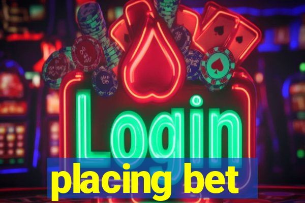 placing bet