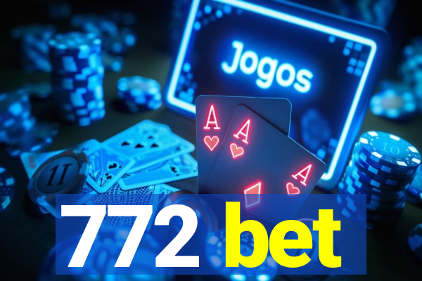 772 bet