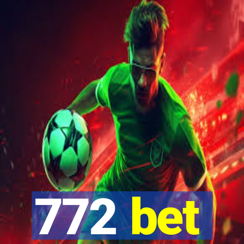 772 bet