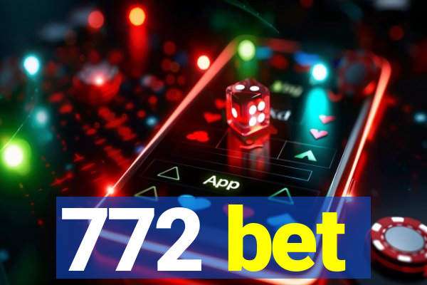 772 bet