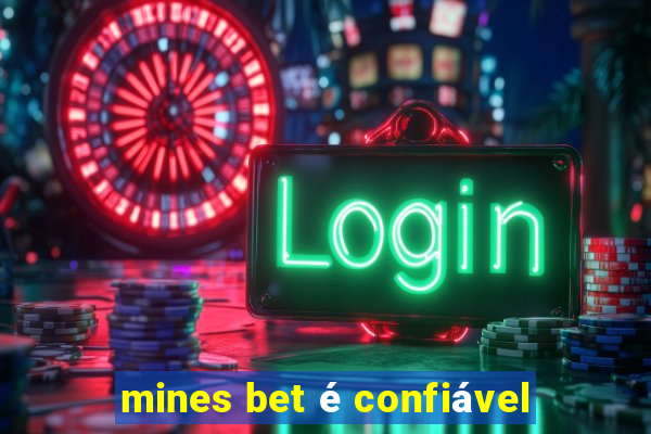 mines bet é confiável