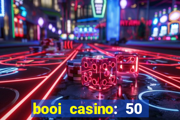 booi casino: 50 free spins no deposit