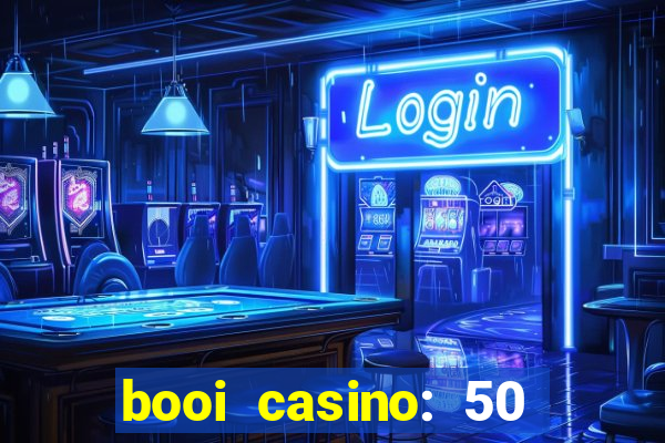 booi casino: 50 free spins no deposit