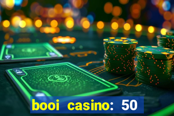 booi casino: 50 free spins no deposit