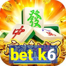 bet k6