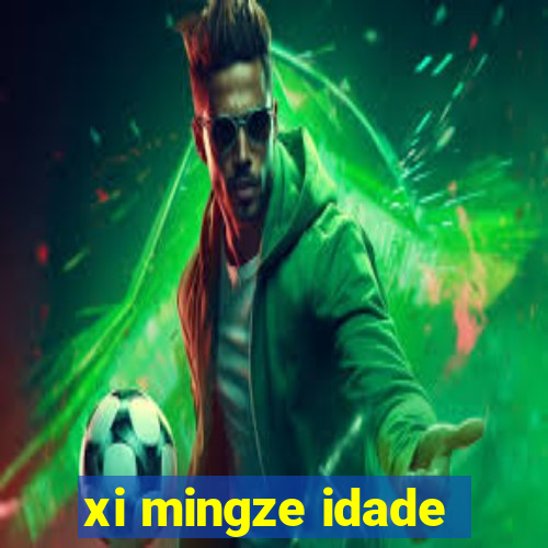 xi mingze idade